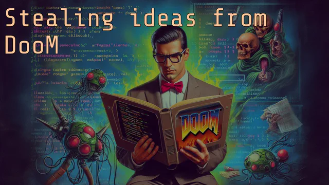 Stealing Ideas From Doom
